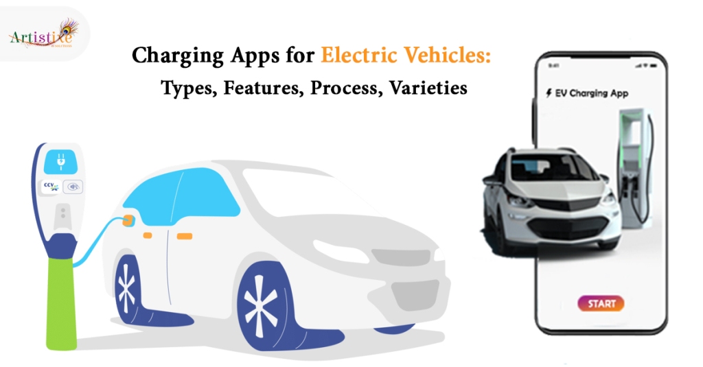 Charging Apps for Electric Vehicles: Types, Features, Process, Varieties