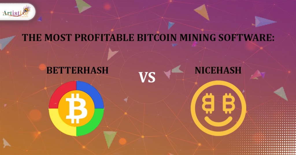 The Most Profitable Bitcoin Mining Software: NiceHash vs BetterHash