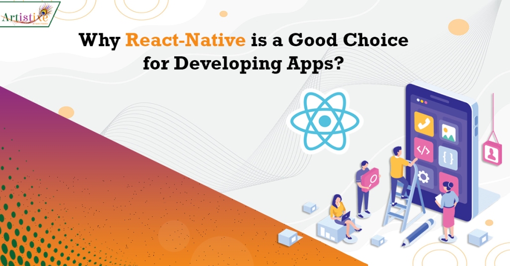 Why React-Native is a Good Choice for Developing Apps?