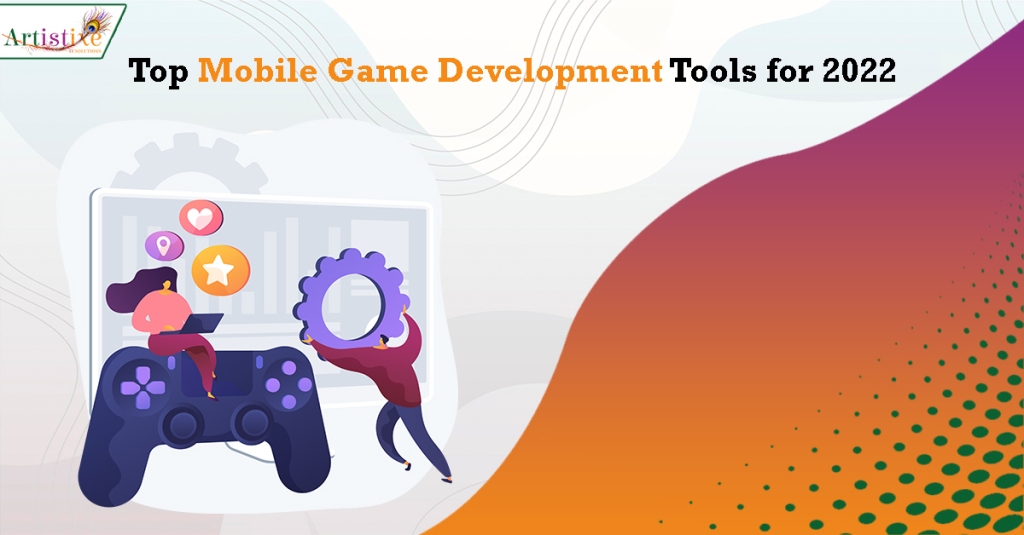 Top Mobile Game Development Tools for 2022
