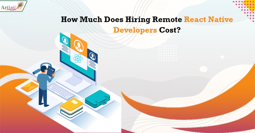 How Much Does Hiring Remote React Native Developers Cost?