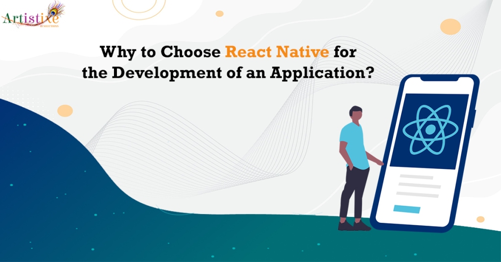Why to Choose React Native for the Development of an Application?